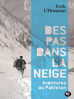 cover image of Des pas dans la neige. Aventures au Pakistan